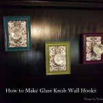 How to Make Glass Knob Wall Hooks