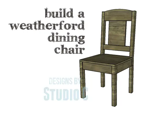 Diy Plans To Build A Weatherford Dining Chair