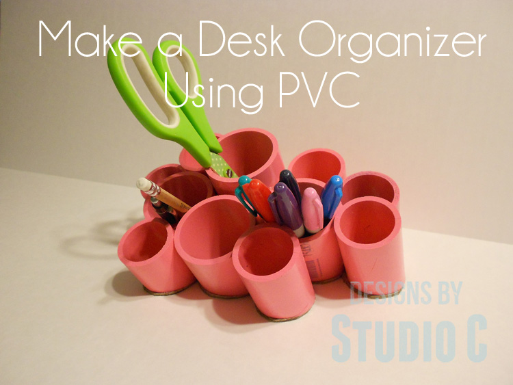 Make Desk Organizing Cups with PVC,desk organizer pvc