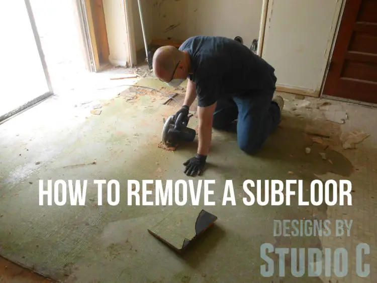 how to remove a subfloor 
