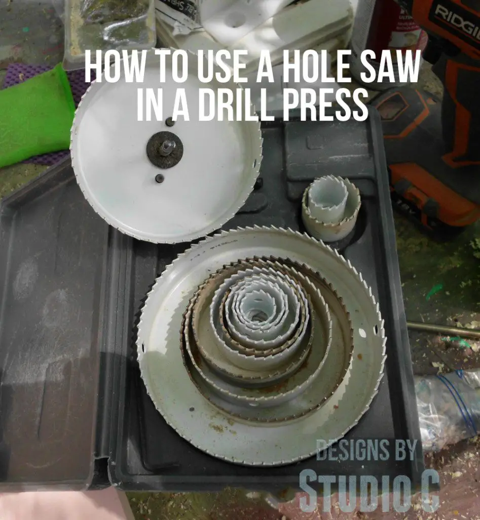 how to use a hole saw in a drill press 