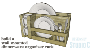 Build a Wall Mounted Dinnerware Organizer Rack